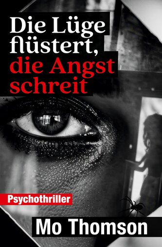 Die Lüge flüstert, die Angst schreit
