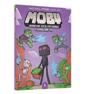 Moby. Sekretne życie potworów z Minecrafta T.2