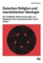 Zwischen Religion und marxistischer Ideologie