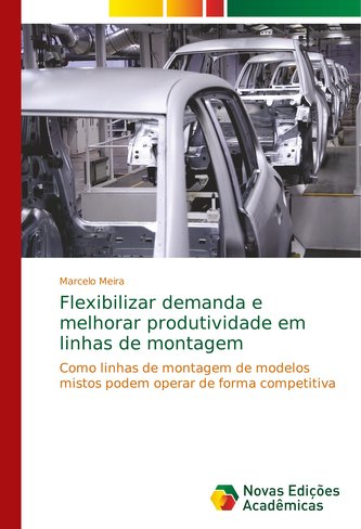 Flexibilizar demanda e melhorar produtividade em linhas de montagem