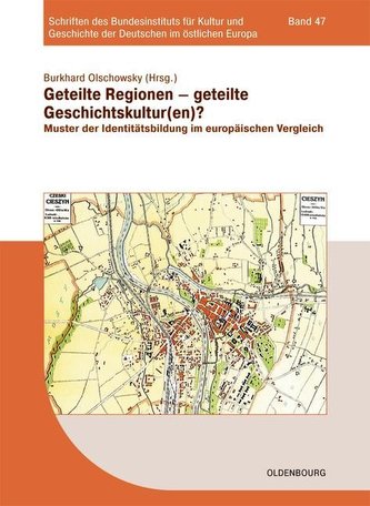 Geteilte Regionen - geteilte Geschichtskulturen?