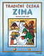 Tradiční česká zima - Svátky, zvyky, obyčeje, říkadla, koledy