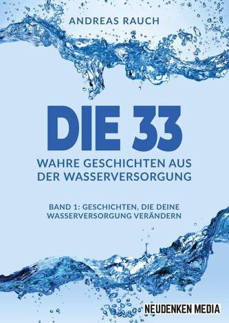Die 33 Wahre Geschichten aus der Wasserversorgung