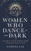 Women Who Dance in the Dark