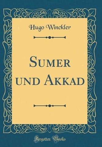 Sumer Und Akkad (Classic Reprint)