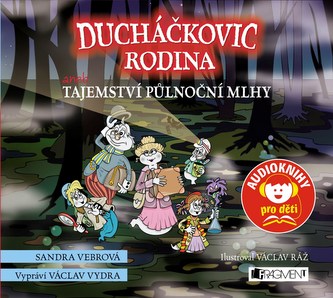 Ducháčkovic rodina alebo Tajomstvo polnočnej hmly (audiokniha pre deti)