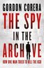 The Spy in the Archive