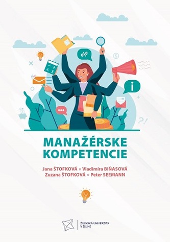 Manažérske kompetencie. Prístupy, komunikačné techniky, psychologické aspekty