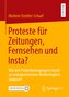 Proteste für Zeitungen, Fernsehen und Insta?
