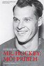 Mr.Hockey : Môj príbeh