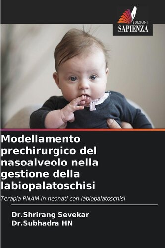 Modellamento prechirurgico del nasoalveolo nella gestione della labiopalatoschisi