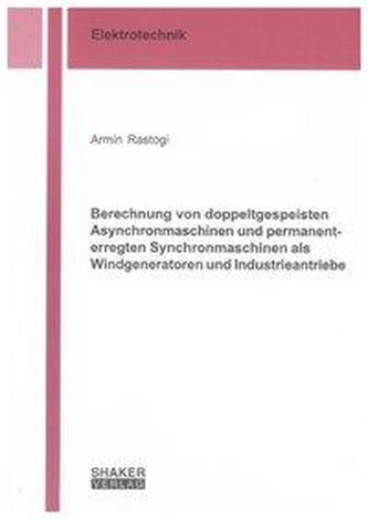 Berechnung von doppeltgespeisten Asynchronmaschinen und permanenterregten Synchronmaschinen als Windgeneratoren und Industrieant