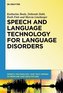 Speech and Language Technology for Language Disorders