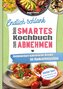 Endlich schlank - Dein SMARTES Kochbuch zum Abnehmen