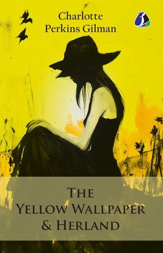 The Yellow Wallpaper & Herland