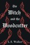 The Witch and the Woodcutter