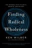 Finding Radical Wholeness