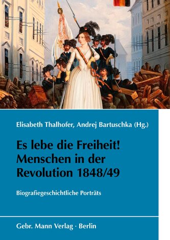 Es lebe die Freiheit! Menschen in der Revolution 1848/49