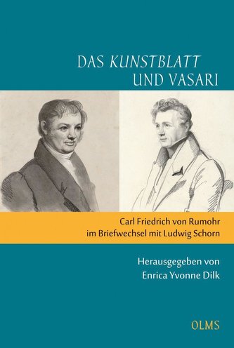 Das \"Kunstblatt\" und Vasari. Carl Friedrich Rumohr im Briefwechsel mit Ludwig Schorn