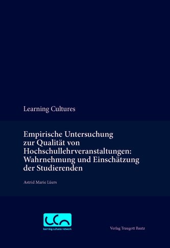 Empirische Untersuchung zur Qualität von Hochschullehrveranstaltungen: Wahrnehmung und Einschätzung der Studierenden