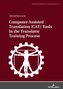 Computer-Assisted Translation (CAT) Tools in the Translator Training Process