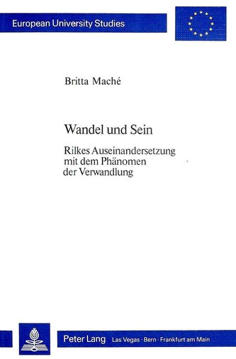 Wandel Und Sein: Rilkes Auseinandersetzung Mit Dem Phaenomen Der Verwandlung