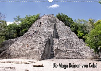 Die Maya Ruinen von Cobá (Wandkalender 2021 DIN A3 quer)