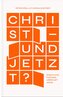 Christ - und jetzt?