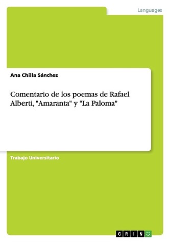Comentario de los poemas de Rafael Alberti, \"Amaranta\" y \"La Paloma\"
