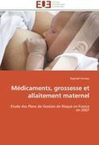 Médicaments, Grossesse Et Allaitement Maternel