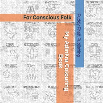 My Adinkra Colouring Book: For Conscious Folk