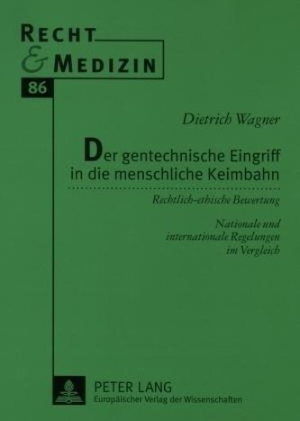 Der gentechnische Eingriff in die menschliche Keimbahn