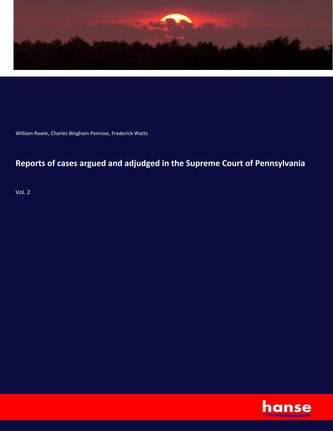 Reports of cases argued and adjudged in the Supreme Court of Pennsylvania
