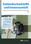 Gebäudeschadstoffe und Innenraumluft, Band 9: Entschichtung asbesthaltiger Wand- und Deckenbeläge, Asbestentsorgung