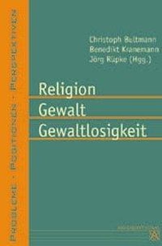Religion Gewalt Gewaltlosigkeit