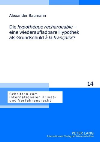 Die hypothèque rechargeable - eine wiederaufladbare Hypothek als Grundschuld à la française?