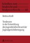 Tendenzen in der Entwicklung des Jugendstrafrechts seit der Jugendgerichtsbewegung