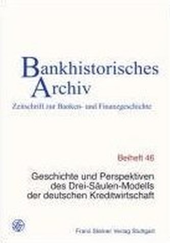 Geschichte und Perspektiven des Drei-Säulen-Modells der deutschen Kreditwirtschaft