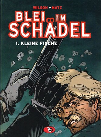 Blei im Schädel 01. Kleine Fische