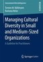 Managing Cultural Diversity in Small and Medium-Sized Organizations