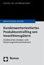 Kundenwertorientiertes Produktcontrolling von Investitionsgütern