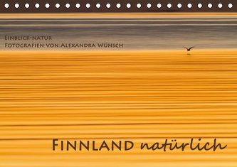 Einblick-Natur: Finnland natürlich (Tischkalender 2020 DIN A5 quer)