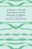 A Treatise on Textile Calculations and the Structure of Fabrics