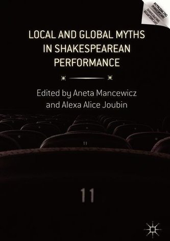 Local and Global Myths in Shakespearean Performance