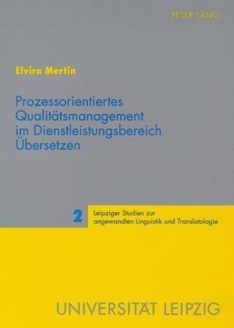 Prozessorientiertes Qualitätsmanagement im Dienstleistungsbereich Übersetzen