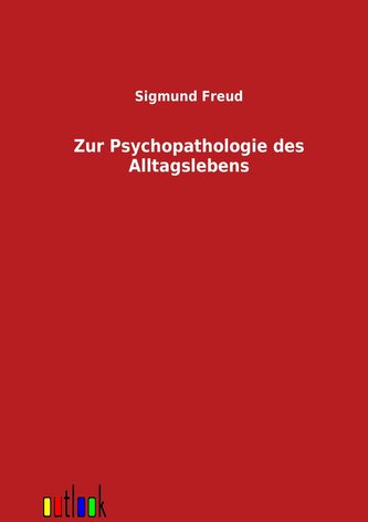 Zur Psychopathologie des Alltagslebens