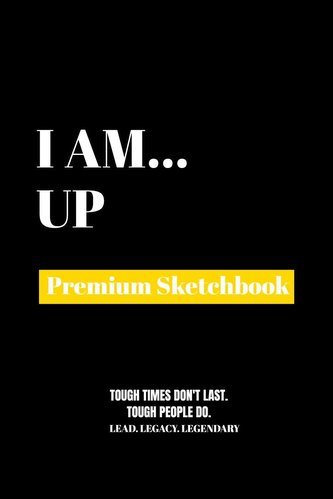 I Am Up: Premium Blank Sketchbook