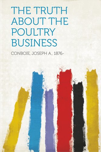 The Truth about the Poultry Business