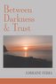 Between Darkness & Trust
