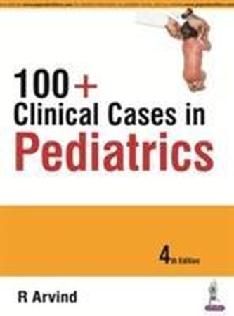 100+ Clinical Cases in Pediatrics